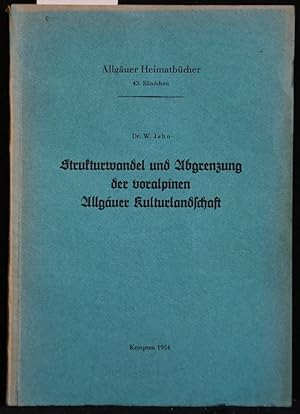 Strukturwandel und Abgrenzung der voralpinen Allgäuer Kulturlandschaft (= Allgäuer Heimatbücher 4...