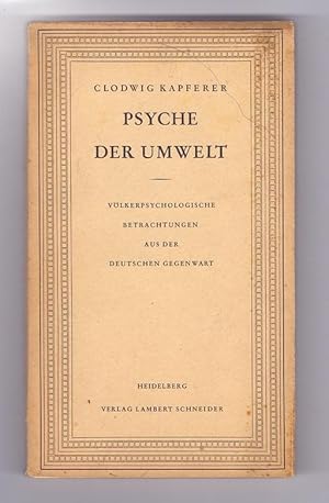 Bild des Verkufers fr Psyche der Umwelt. Vlkerpsychologische Betrachtungen aus der deutschen Gegenwart. zum Verkauf von Kunze, Gernot, Versandantiquariat