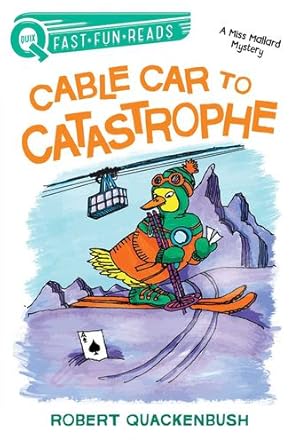 Immagine del venditore per Cable Car to Catastrophe: A Miss Mallard Mystery (QUIX) by Quackenbush, Robert [Paperback ] venduto da booksXpress