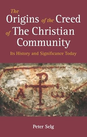 Imagen del vendedor de Origins of the Creed of the Christian Community : Its History and Significance Today a la venta por GreatBookPrices