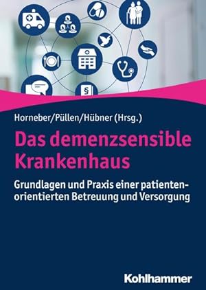 Seller image for Das demenzsensible Krankenhaus : Grundlagen und Praxis einer patientenorientierten Betreuung und Versorgung for sale by AHA-BUCH GmbH