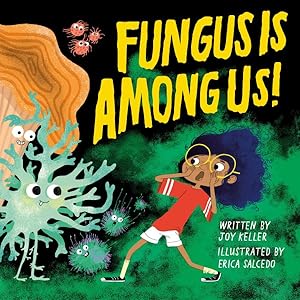 Seller image for Fungus Is Among Us! for sale by GreatBookPrices