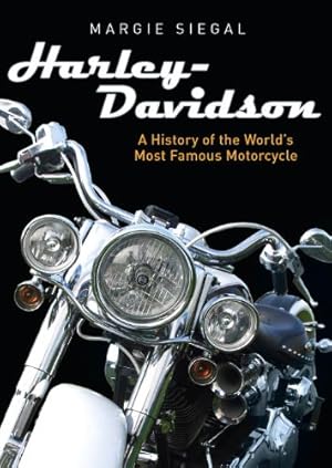 Immagine del venditore per Harley-Davidson: A History of the Worlds Most Famous Motorcycle (Shire Library USA) by Siegal, Margie [Paperback ] venduto da booksXpress