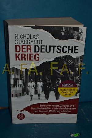 Seller image for Der deutsche Krieg : Zwischen Angst, Zweifel und Durchhaltewillen - wie die Menschen den Zweiten Weltkrieg erlebten for sale by Antiquarische Fundgrube e.U.