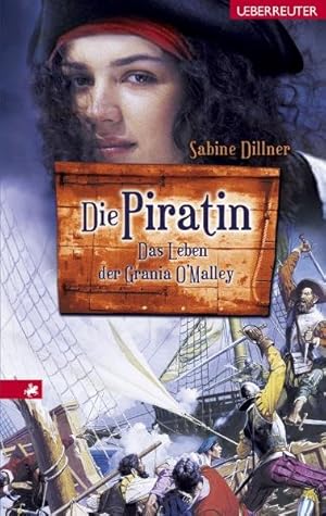 Die Piratin: Das Leben der Grania O'Malley