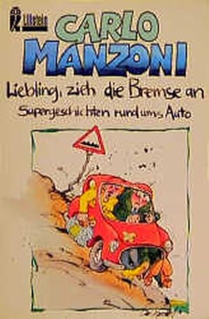 Seller image for Liebling, zieh die Bremse an: Supergeschichten rund ums Auto (Ullstein Taschenbuch) for sale by Gerald Wollermann
