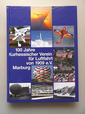 100 Jahre Kurhessischer Verein für Luftfahrt von 1909 e.V. Marburg
