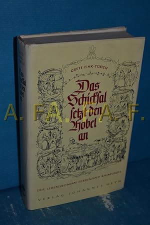 Bild des Verkufers fr Das Schicksal setzt den Hobel an. Der Lebensroman Ferdinand Raimunds zum Verkauf von Antiquarische Fundgrube e.U.
