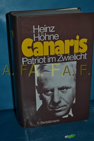 Bild des Verkufers fr Canaris : Patriot im Zwielicht Heinz Hhne. [Schaubilder: Jrgen Wulf] zum Verkauf von Antiquarische Fundgrube e.U.