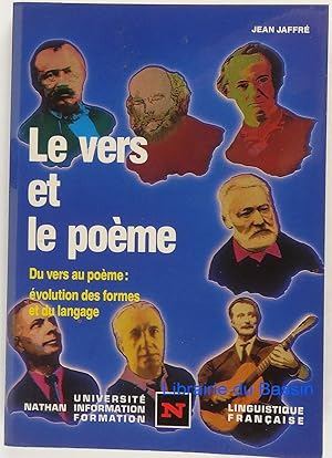 Le vers et le poème Du vers au poème : évolution des formes et du langage