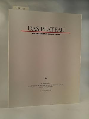 Bild des Verkufers fr Das Plateau. Die Zeitschrift im Radius Verlag Broschiert . Nr. 49 Peter Bichsel, Volker Sommer, Herbert Maier, Christoph Klimke,Walter Helmut Fritz zum Verkauf von ANTIQUARIAT Franke BRUDDENBOOKS