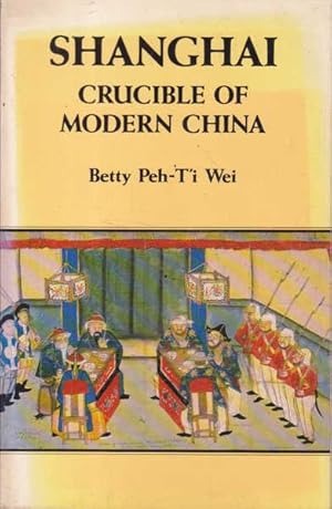 Seller image for Shanghai: Crucible of Modern China for sale by Goulds Book Arcade, Sydney