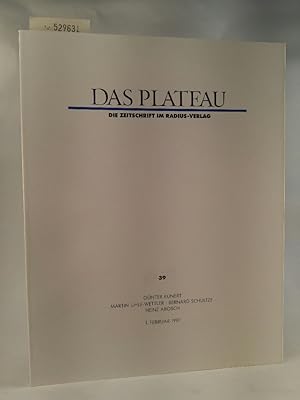 Bild des Verkufers fr Das Plateau. Die Zeitschrift im Radius Verlag Broschiert . Nr. 39. Gnter Kunert, Martin Uhle-Wettler, Bernard Schultze, Heinz Abosch zum Verkauf von ANTIQUARIAT Franke BRUDDENBOOKS