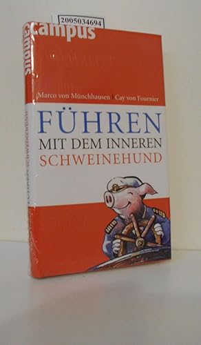 Seller image for Fhren mit dem inneren Schweinehund / Marco von Mnchhausen ; Cay von Fournier. Mit Ill. von Gisela Aulfes for sale by ralfs-buecherkiste