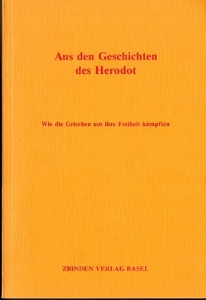 Imagen del vendedor de Aus den Geschichten des Herodot. Wie die Griechen um die Freiheit kmpften a la venta por Versandantiquariat Sylvia Laue