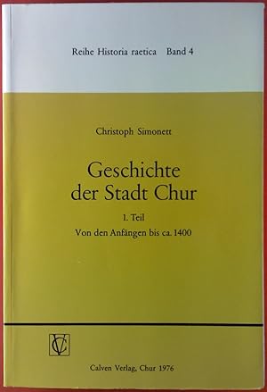 Bild des Verkufers fr Geschichte der Stadt Chur: Von den Anfngen bis ca. 1400 zum Verkauf von biblion2