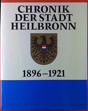 Bild des Verkufers fr Chronik der Stadt Heilbronn: 1896-1921 zum Verkauf von biblion2
