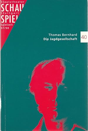 Seller image for Programmheft Thomas Bernhard DIE JAGDGESELLSCHAFT Premiere 17. Januar 1998 Kleines Haus Spielzeit 1997 / 98 Heft 40 for sale by Programmhefte24 Schauspiel und Musiktheater der letzten 150 Jahre