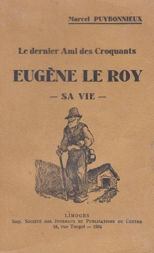Eugène Le Roy, le dernier ami des croquants - Sa vie -