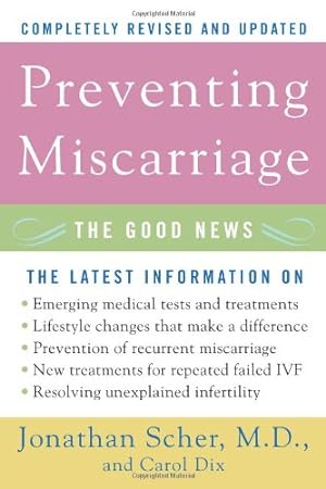 Bild des Verkufers fr Preventing Miscarriage: The Good News by Scher, Jonathan, Dix, Carol [Paperback ] zum Verkauf von booksXpress