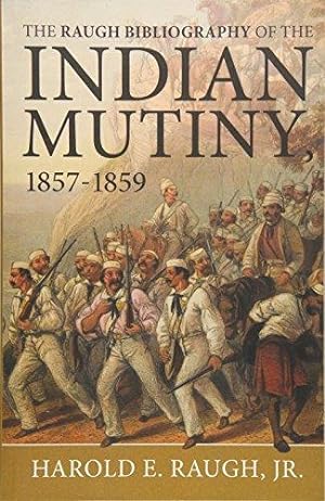 Seller image for THE RAUGH BIBLIOGRAPHY OF THE INDIAN MUTINY, 1857-1859 for sale by Helion & Company Ltd