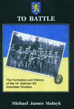 Imagen del vendedor de TO BATTLE: THE FORMATION AND HISTORY OF THE 14TH WAFFEN-SS GRENADIER DIVISION a la venta por Helion & Company Ltd