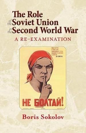 Seller image for THE ROLE OF THE SOVIET UNION IN THE SECOND WORLD WAR. A RE-EXAMINATION for sale by Helion & Company Ltd