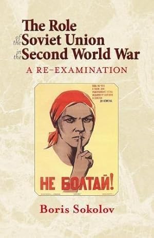 Image du vendeur pour THE ROLE OF THE SOVIET UNION IN THE SECOND WORLD WAR. A RE-EXAMINATION mis en vente par Helion & Company Ltd