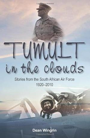 Seller image for TUMULT IN THE CLOUDS. STORIES FROM THE SOUTH AFRICAN AIR FORCE 1920-2010 for sale by Helion & Company Ltd