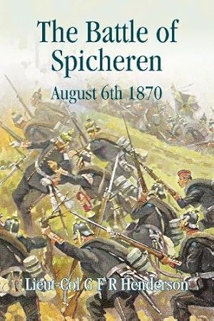 Seller image for THE BATTLE OF SPICHEREN AUGUST 6TH 1870 hardback for sale by Helion & Company Ltd