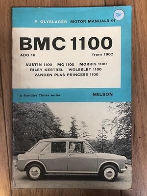 P. Olyslager Motor Manuals 91 - BMC 1100 Ado 16, Austin 1100, MG 1100, Morris 1100, Riley Kestrel...