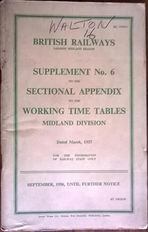Seller image for Supplement No. 6 to the Sectional Appendix to the Working Time Tables Midland Division dated March 1937. For the information of Railway Staff only. September, 1956, until further notice. for sale by The Book House  (PBFA)