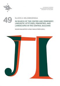 Slavica Helsingiensia 49. In search of the center and periphery: Linguistic attitudes, minorities...