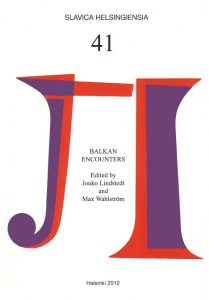 Slavica Helsingiensia 41. Balkan Encounters: Old and New Identities in South-Eastern Europe