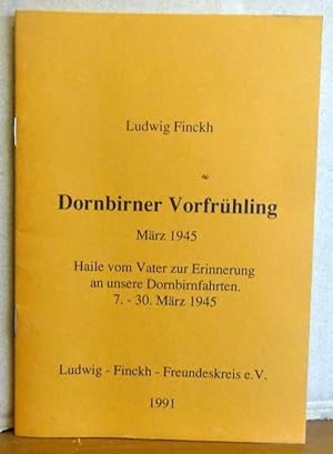 Dornbirner Vorfrühling März 1945 (Haile vom Vater zur Erinnerung an unsere Dornbirnfahrten 7. - 3...