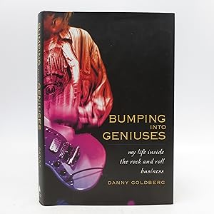 Seller image for Bumping Into Geniuses: My Life Inside the Rock and Roll Business for sale by Shelley and Son Books (IOBA)