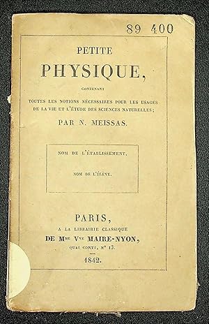 Imagen del vendedor de Petite physique, contenant toutes les notions ncessaires pour les usages de la vie et l'tude des sciences naturelles a la venta por LibrairieLaLettre2