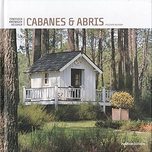 Image du vendeur pour Cabanes et abris - Concevoir, amnager, dcorer mis en vente par Pare Yannick