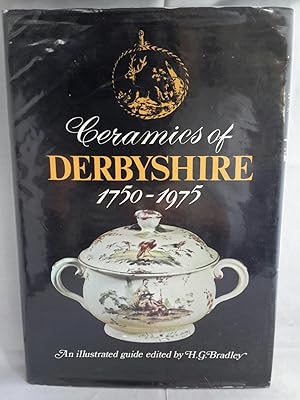 Ceramics of Derbyshire. 1750-1975. An Illustrated Guide.
