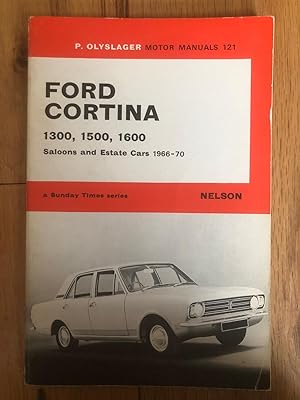 P. Olyslager Motor Manuals 121 - Ford Cortina 1300, 1500, 1600 Saloons And Estate Cars 1966-70