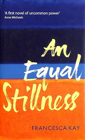 Bild des Verkufers fr An Equal Stillness: Winner Of The Orange Award For New Writers 2009 zum Verkauf von M Godding Books Ltd