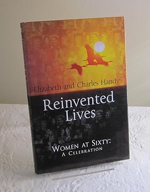 Seller image for Reinvented Lives: Women at Sixty: A Celebration for sale by Dandy Lion Editions