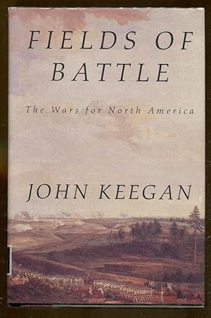 Seller image for Fields of Battle: The Wars for North America for sale by Dearly Departed Books