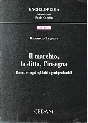 Il marchio, la ditta, l'insegna. Recenti sviluppi legislativi e giurisprudenziali