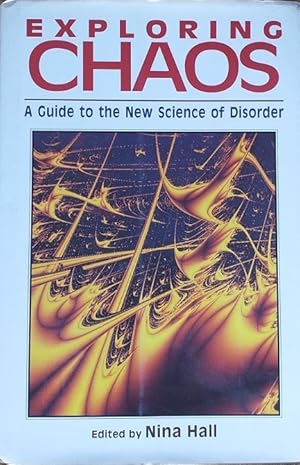Exploring chaos. A guide to the new science of disorder