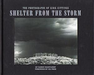 SHELTER FROM THE STORM - The Photographs of Kirk Gittings