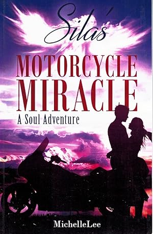 Bild des Verkufers fr SILAS' MOTORCYCLE MIRACLE A Soul Adventure zum Verkauf von Z-A LLC