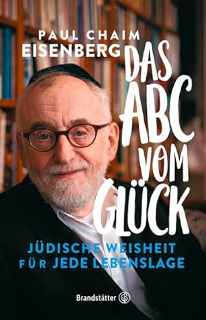 Bild des Verkufers fr Das ABC vom Glck : Jdische Weisheit fr jede Lebenslage zum Verkauf von AHA-BUCH GmbH