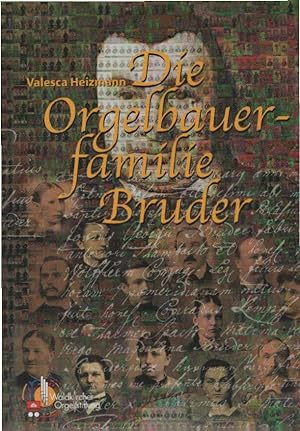 Seller image for Die Orgelbauerfamilie Bruder. Valesca Heizmann. Waldkircher Orgelstiftung for sale by Schrmann und Kiewning GbR