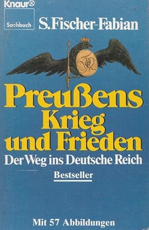 Bild des Verkufers fr Preuens Krieg und Frieden. Der Weg ins Deutsche Reich. zum Verkauf von Ant. Abrechnungs- und Forstservice ISHGW